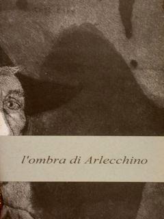 Michel Ciry L'Ombra Di Arlecchino. Calcografie. Urbino, Bottega "Giovanni Santi", 9 Luglio. 16 Agosto 1994 - copertina