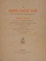 Le Ceramiche E Maioliche Faentine Dalla Loro Origine Fino Al Principio Del Secolo Xvi, Appunti Storici..., Faenza, Giuseppe Montanari Editore, 1889