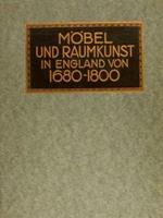 Möbel Und Raumkunst In England 1680-1800