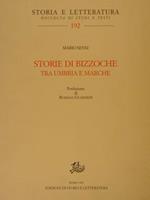 Storia e Letteratura, Raccolta di Studi e Testi. STORIE DI BIZZOCHE TRA UMBRIA E MARCHE