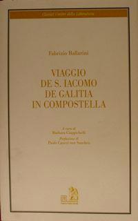 Classici Umbri della Letteratura. VIAGGIO DE S. IACOMO DE GALITIA IN COMPOSTELLA di :Ballarini Fabrizio. A Cura Di Giappichelli B - copertina