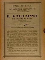 Italia artistica, Monografie illustrate XX, RICCI C. (direz. di). IL VALDARNO DA FIRENZE AL MARE