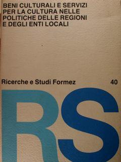 Beni culturali e servizi per la cultura nelle politiche delle regioni e degli enti locali - copertina