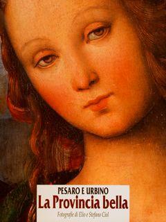 Pesaro E Urbino, La Provincia Bella - Aldo Emiliani - copertina