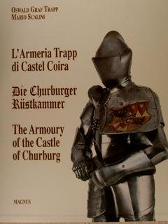 L' Armeria Trapp Di Castel Coira Die Churburger Ruestkammer The Armoury Of The Castle Of Chuburg Di :Trapp Graf O Scalini M - copertina