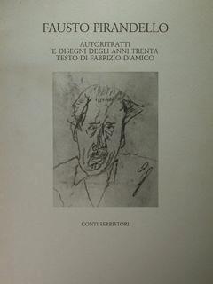 Fausto Pirandello. Autoritratti e disegni degli anni trenta. Mostra alla Casa del Macchiavelli, San Casciano Val di Pesa, aprile 1985 - Fabrizio D'Amico - copertina
