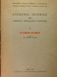 Catalogo Generale del Gabinetto Fotografico Nazionale. I. Le Chiese di Roma - Giuseppe Scavizzi - copertina