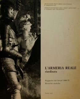 L' Armeria Reale riordinata. Rapporto dei lavori 1969/77. Ricerche storiche - Franco Mazzini - copertina
