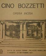 Cino Bozzetti. Opera incisa. Acqui Terme, 11 agosto - 20 settembre 1984