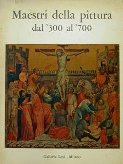 Maestri della pittura dal '300 al '700 - Mia Cinotti - copertina
