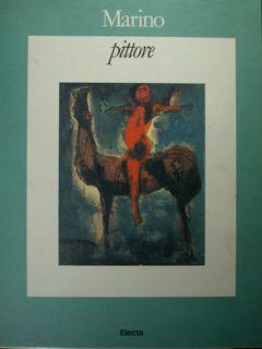 Marino pittore. Pistoia 17 ottobre - 30 novembre 1987 - Mario De Micheli - copertina