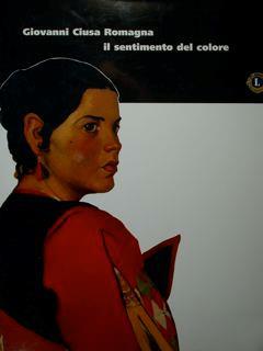 Giovanni Ciusa Romagna. Il sentimento del colore - Gavina Ciusa Fois - copertina