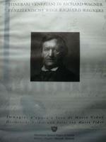Itinerari veneziani di Richard Wagner/Venezianische Richard Wagners. Immagini d'epoca e foto di Mario Vidor/Historischer Bilder und Fotos von Mario Vidor