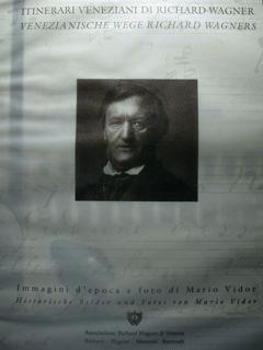 Itinerari veneziani di Richard Wagner/Venezianische Richard Wagners. Immagini d'epoca e foto di Mario Vidor/Historischer Bilder und Fotos von Mario Vidor - Giuseppe Pugliese - copertina