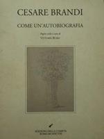 Cesare Brandi. Come un'autobiografi