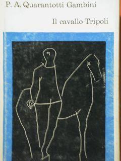 Ilcavllo di Tripoli - Pier Antonio Quarantotti Gambini - copertina