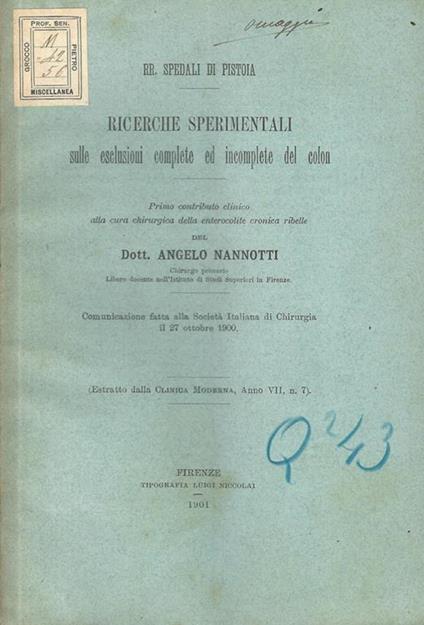 Ricerche sperimentali sulle esclusioni complete ed incomplete del colon. Primo contributo clinico alla cura chirurgica della entercolite cronica ribelle - Angelo Nannotti - copertina