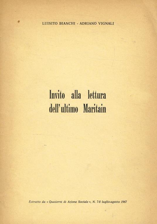 Invito alla lettura dell'ultimo Maritain. Estratto da Quaderni di Azione Sociale n.7-8 luglio-agosto 1967 - Luisito Bianchi - copertina