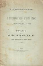 Il progresso dello spirito umano e la coscienza collettiva- Discorso letto dal Prof. Ezio Sciamanna per la Solenne Inaugurazione dell'Anno Scolastico 1903-903