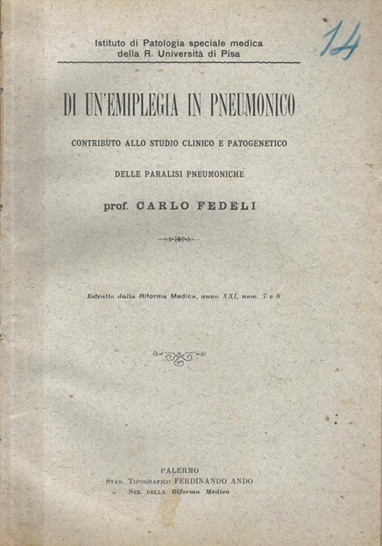 Di un'emiplegia in pneumonico. Contrinuto allo studio clinico e patogenetico delle paralisi pneumoniche - Carlo Fedeli - copertina