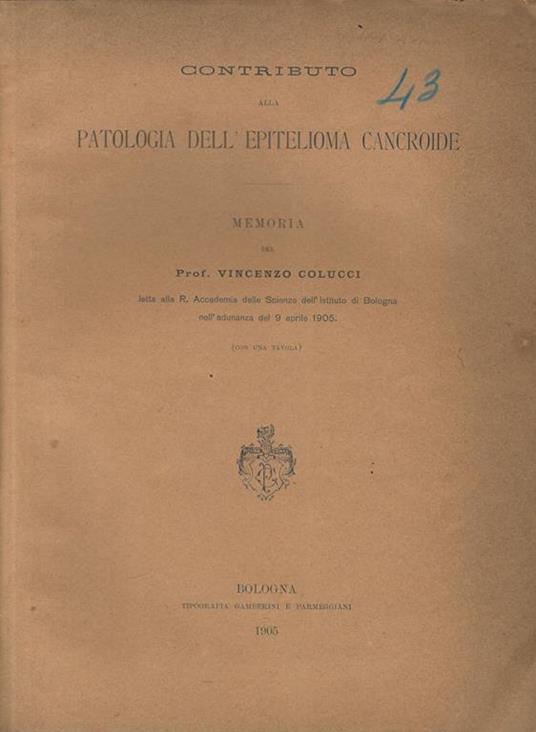 Contributo alla patologia dell'epitelioma cancroide. Memoria - copertina