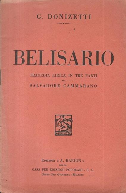 Belisario. Tragedia lirica in tre parti di Salvadore Cammarano - Gaetano Donizetti - copertina