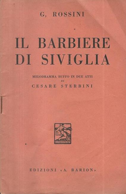 Il Barbiere di Siviglia. Melodramma buffo in due atti di Cesare Sterbini - Gioachino Rossini - copertina