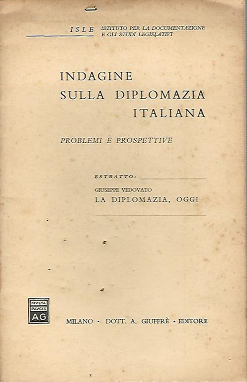 Indagine sulla diplomazia italiana - Problemi e prospettive. Estratto: La diplomazia, oggi - Giuseppe Vedovato - copertina