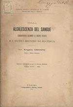 Della alcalescenza del sangue. Considerata secondo le nuove vedute e i nuovi metodi di ricerca
