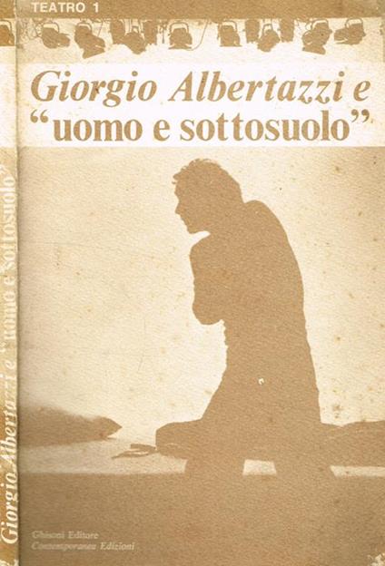 Giorgio Albertazzi e uomo e sottosuolo - Giorgio Albertazzi - copertina