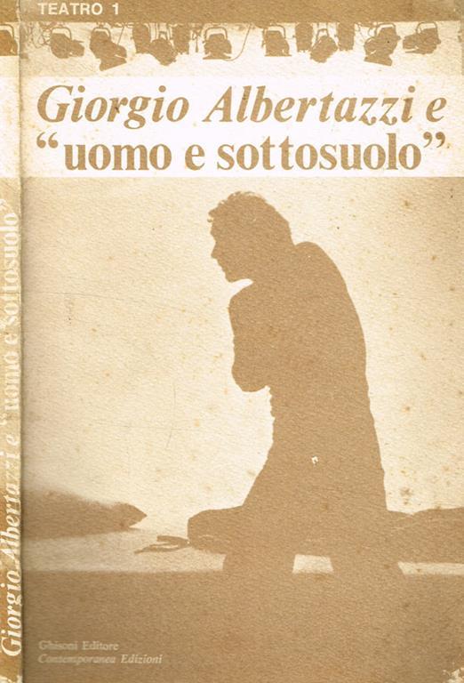 Giorgio Albertazzi e uomo e sottosuolo - Giorgio Albertazzi - copertina