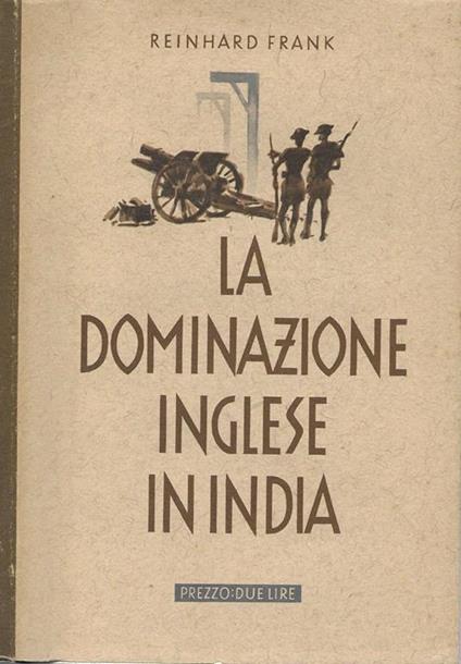 La dominazione inglese in India - Reinhard Frank - copertina
