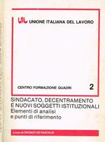 Sindacato, decentramento e nuovi soggetti istituzionali. Elementi di analisi e punti di riferimento