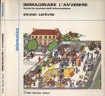 Immaginare l' avvenire. Verso la società dell' informazione
