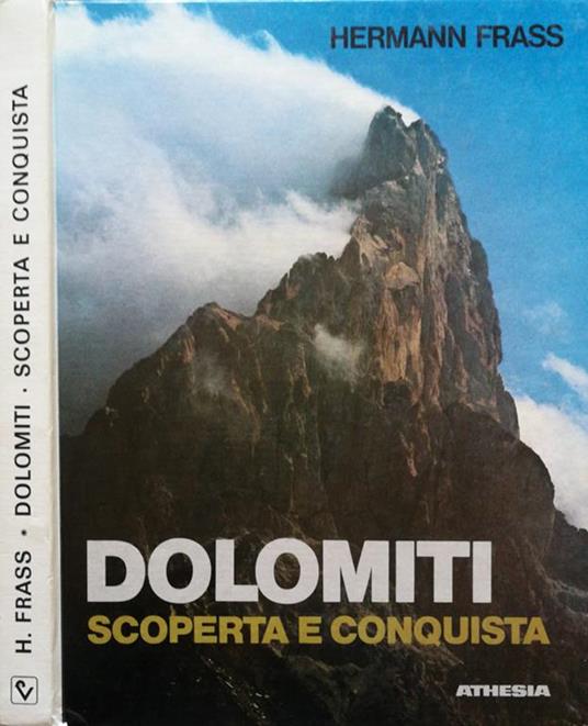 Dolomiti. Scoperta e conquista - Hermann Frass - copertina