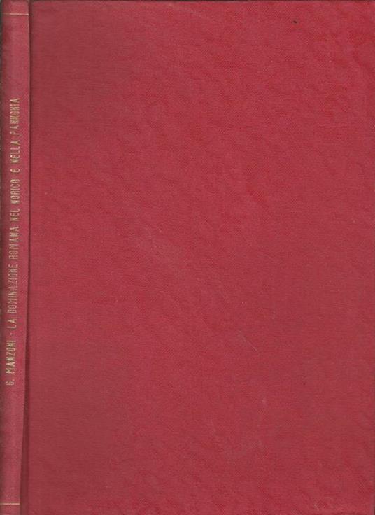 La dominazione romana nel Norico e nella Pannonia. Da Augusto a Traiano - G. Manzoni - copertina