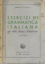 Esercizi di grammatica italiana. Ad uso degli stranieri