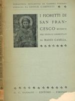 I Fioretti di San Francesco riveduti nel testo e commentati da Mario Casella