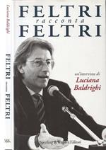 Feltri racconta Feltri. un'intervista di Luciana Baldrighi