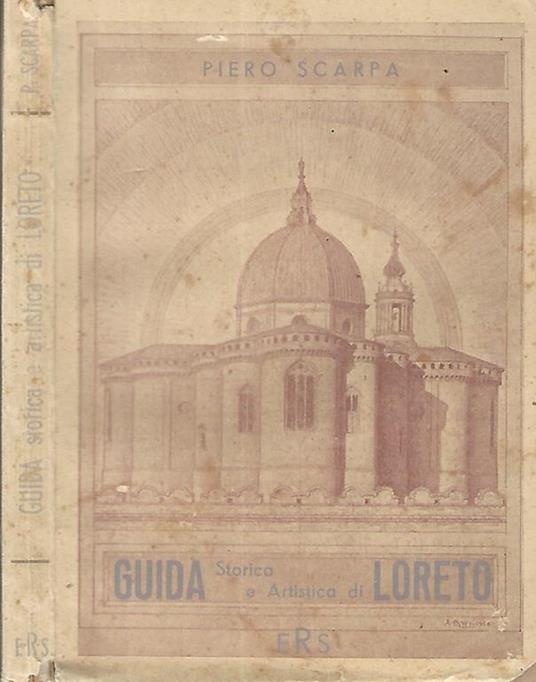 Guida Storica e Artistica di Loreto - Piero Scarpa - copertina