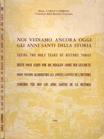 Noi vediamo ancora oggi gli Anni Santi della storia