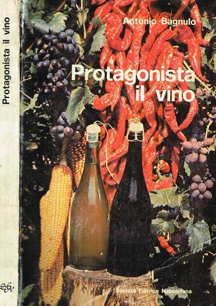 Protagonista il vino - Antonio Bagnulo - copertina