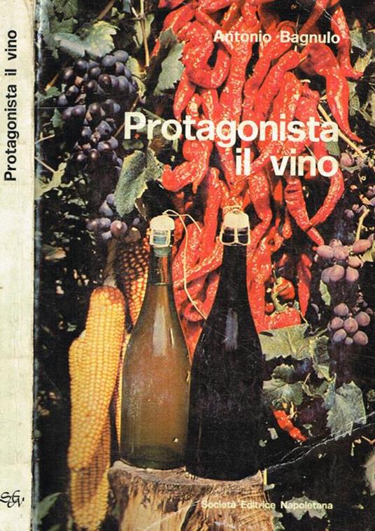 Protagonista il vino - Antonio Bagnulo - copertina