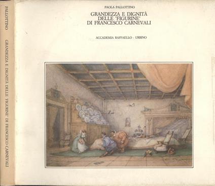 Grandezza e dignità delle figurine di Francesco Carnevali - Paola Pallottino - copertina