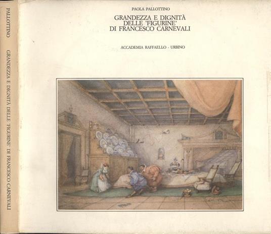 Grandezza e dignità delle figurine di Francesco Carnevali - Paola Pallottino - copertina