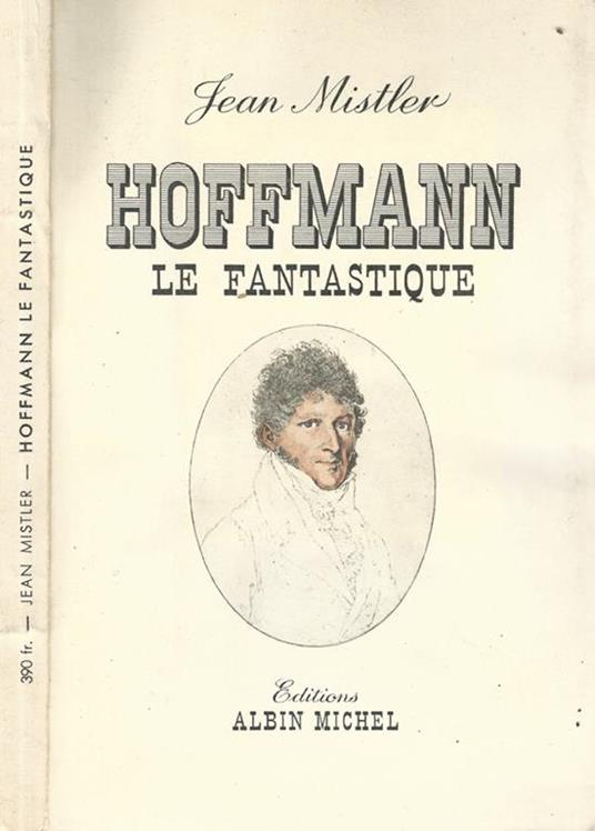 Hoffmann. Le Fantastique - Jean Mistler - copertina