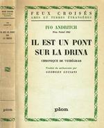 Il est un pont sur la Drina. Chronique de Vichegrad