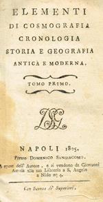 Elementi di cosmografia cronologia storia e geografia antica e moderna tomo I