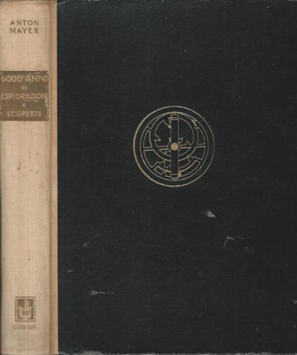 6000 anni di esplorazioni e scoperte - Anton Mayer - copertina