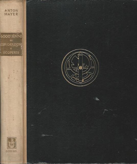 6000 anni di esplorazioni e scoperte - Anton Mayer - copertina